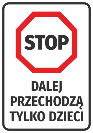 Naklejka Stop Dalej przechodzą tylko dzieci N557