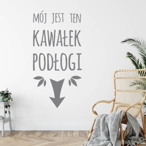 Szablon malarski Mój jest ten kawałek podłogi 2498