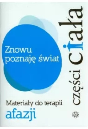 Znowu poznaję świat. Części ciała