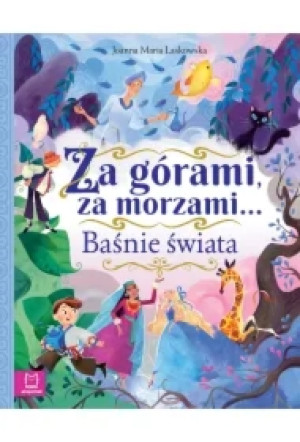 Za górami, za morzami… Baśnie świata