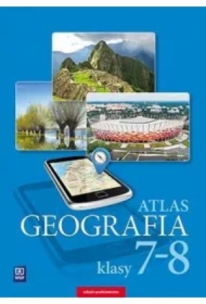 Geografia. Atlas. Klasy 7-8. Szkoła podstawowa