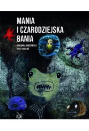 Mania i czarodziejska bania