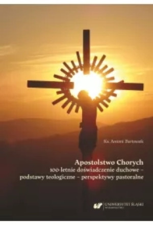 Apostolstwo Chorych. 100-letnie doświadczenie