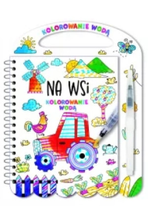 Kolorowanie wodą. Na wsi