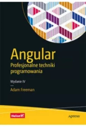 Angular. Profesjonalne techniki programowania. Wydanie IV