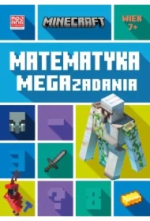 Minecraft. Matematyka. Megazadania 7+