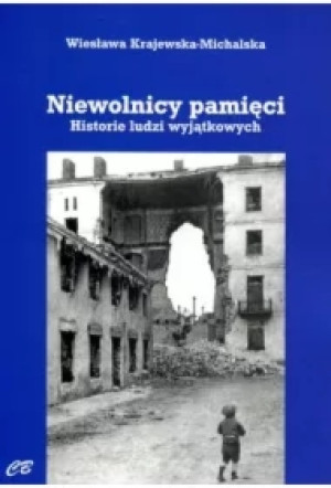 Niewolnicy pamięci. Historie ludzi wyjątkowych