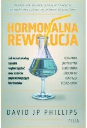 Hormonalna rewolucja. Jak w naturalny sposób wykorzystać moc sześciu najważniejszych hormonów