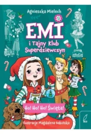 Emi i Tajny Klub Superdziewczyn. Ho! Ho! Ho! Święta