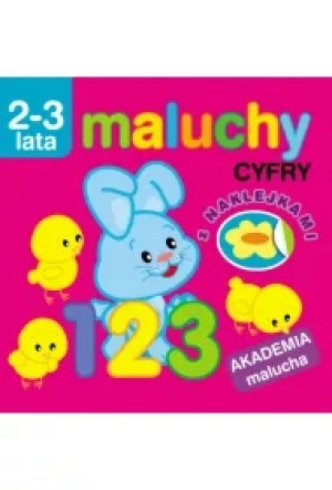 Maluchy. Cyfry z naklejkami. Akademia malucha 2-3 lata