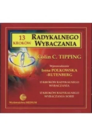 13 kroków do Radykalnego Wybaczania - płyta CD