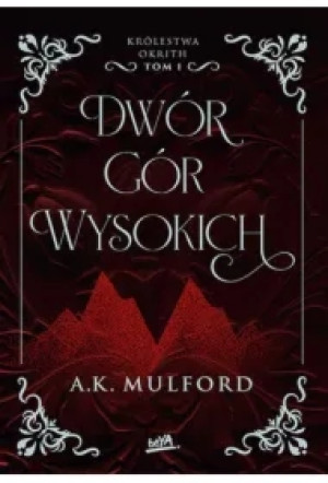 Dwór Gór Wysokich. Królestwa Okrith. Tom 1