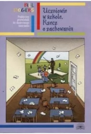 Dyscyplina w szkole. Rzecz o zachowaniu