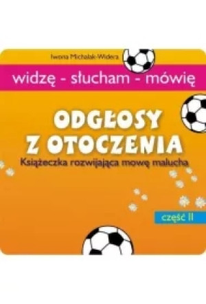 Odgłosy z otoczenia. Książeczka rozwijająca mowę