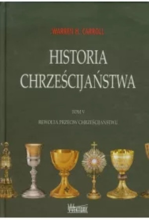 Rewolta przeciw chrześcijaństwu. Historia chrześcijaństwa. Tom 5