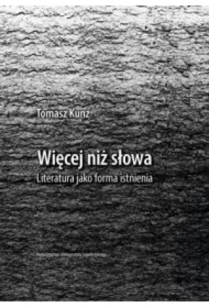 Więcej niż słowa literatura jako forma istnienia