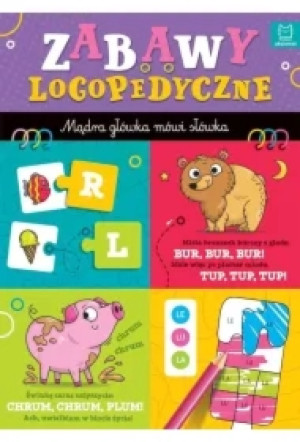 Zabawy logopedyczne przedszkolaka. Mądra główka mówi słówka