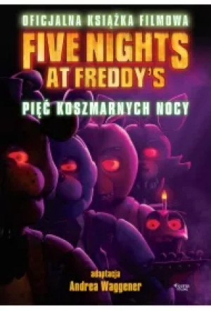 Five Nights at Freddy's. Pięć koszmarnych nocy. Oficjalna książka filmowa
