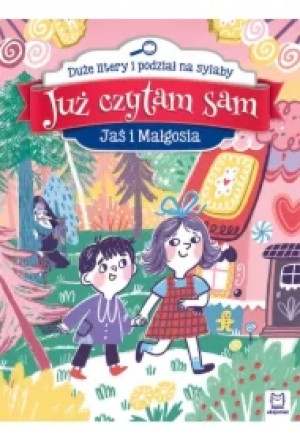 Już czytam sam. Jaś i Małgosia. Duże litery i podział na sylaby