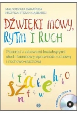 Pakiet Dźwięki mowy, rytm i ruch. Piosenki z zabawami kształcącymi słuch fonemowy, sprawność ruchową i ruchowo-słuchową + płyta CD. 1, 2, 3 – głoskuj TY!