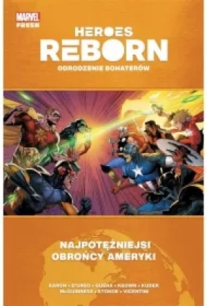 Heroes Reborn. Odrodzenie bohaterów. Najpotężniejsi obrońcy Ameryki