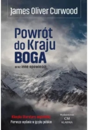 Powrót do Kraju Boga oraz inne opowieści