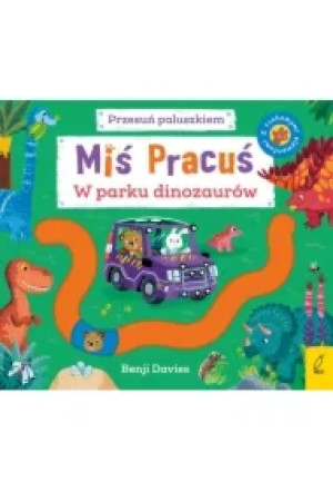Miś Pracuś. Przesuń paluszkiem. W parku dinozaurów