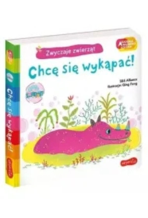Chcę się wykąpać! Akademia Mądrego Dziecka. Zwyczaje zwierząt