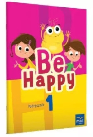 Be Happy! Podręcznik. Klasa 1