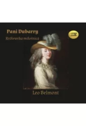 Pani Dubarry. Królewska miłośnica