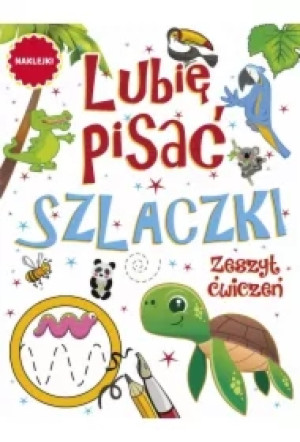 Lubię pisać. Szlaczki. Zeszyt ćwiczeń
