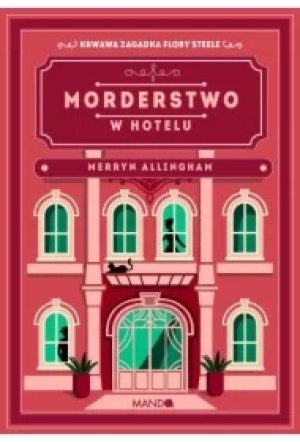 Morderstwo w hotelu. Flora Steele. Tom 4