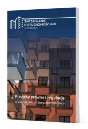 Przepisy prawne i regulacje w zarządzaniu nieruchomości