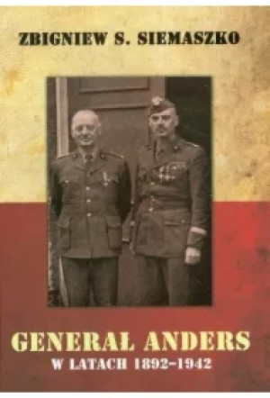 Generał Anders w latach 1892-1942