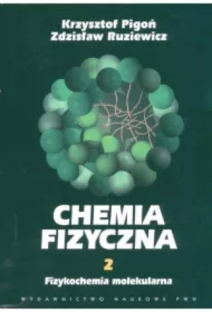 Fizykochemia molekularna. Chemia fizyczna. Tom 2