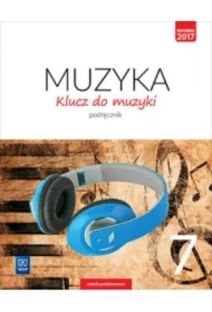 Klucz do muzyki. Podręcznik. Klasa 7. Szkoła podstawowa