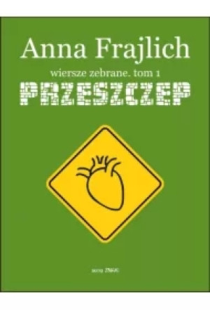 Przeszczep. Wiersze zebrane. Tom 1