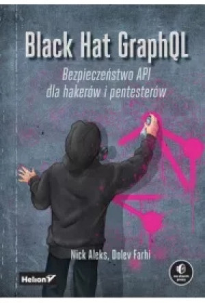 Black Hat GraphQL. Bezpieczeństwo API dla hakerów i pentesterów