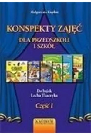 Konspekty zajęć dla przedszkoli i szkół T.1 + CD