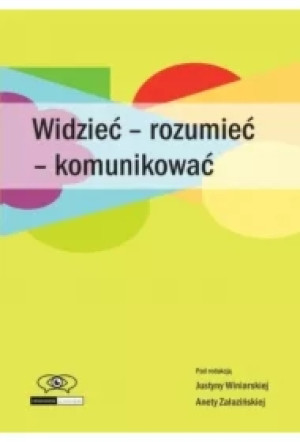 Widzieć - rozumieć - komunikować