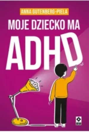 Moje dziecko ma ADHD