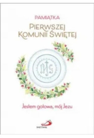 Pamiątka I Komunii Świętej. Jestem gotowa, mój Jezu (dziewczynka)