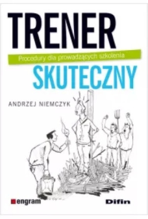 Trener skuteczny. Procedury dla prowadzących szkolenia