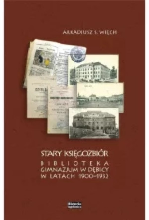 Stary Księgozbiór. Biblioteka Gimnazjum w Dębicy..