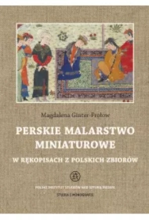Perskie malarstwo miniaturowe w rękopisach z polskich zbiorów