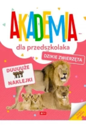 Dzikie zwierzęta. Akademia dla przedszkolaka