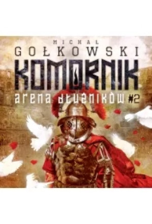 Komornik. Arena Dłużników - tom 2