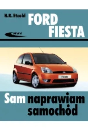 Ford Fiesta. Sam naprawiam samochód