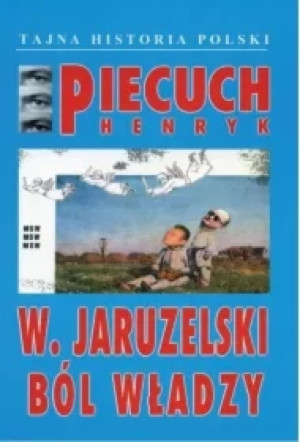 W Jaruzelski Ból władzy