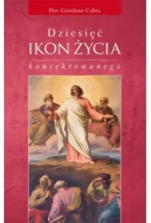 Dziesięć ikon życia konsekrowanego